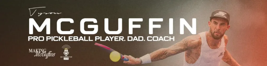 Tyson McGuffin Pickleball banner with white text